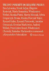 Trudny powrót do rządów prawa Ewa Łętowska, Marek Safjan, Zbigniew Kmieciak, Marta Romańska, Włodzimierz Wróbel, Monika Płatek, Marcin Matczak, 